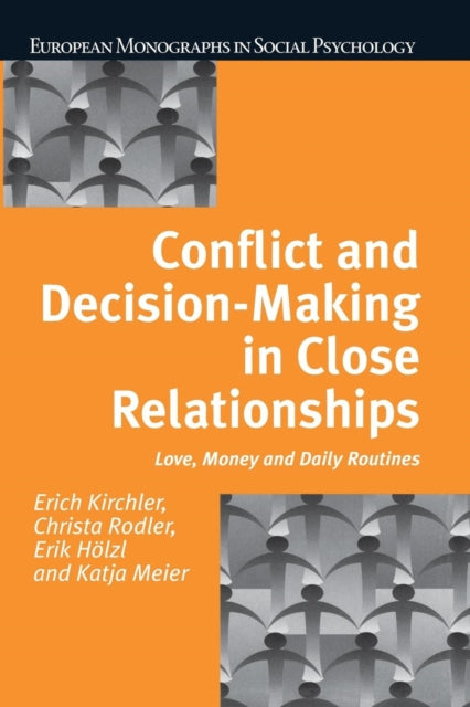 Book cover of: Conflict and Decision Making in Close Relationships. By: Erich Kirchler