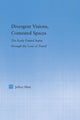 Book cover of: Divergent Visions, Contested Spaces. By: Jeffrey Hotz