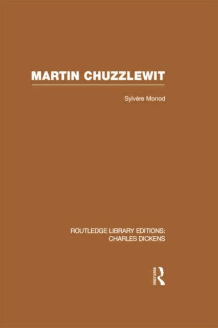 Book cover of: Martin Chuzzlewit (RLE Dickens). By: Sylvere Monod
