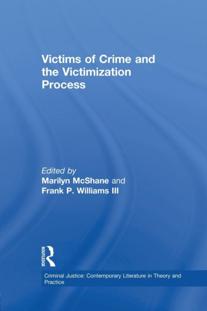 Book cover of: Victims of Crime and the Victimization Process. By: McShane