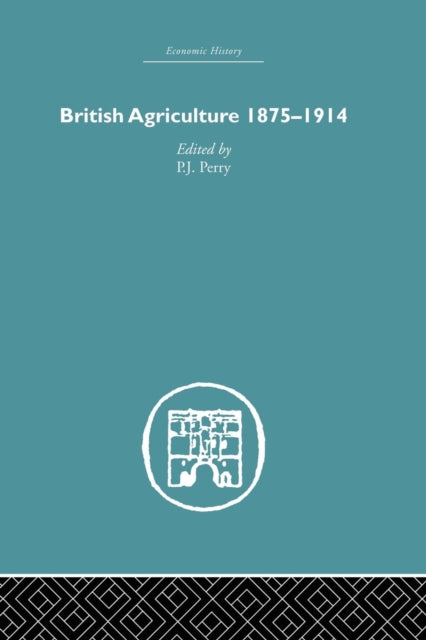 Book cover of: British Agriculture. By: P J Perry