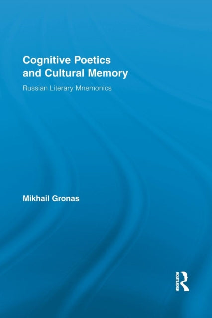 Book cover of: Cognitive Poetics and Cultural Memory. By: Mikhail Gronas
