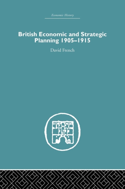 Book cover of: British Economic and Strategic Planning. By: David French