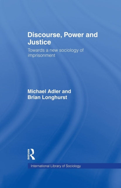 Book cover of: Discourse Power and Justice. By: Michael Adler