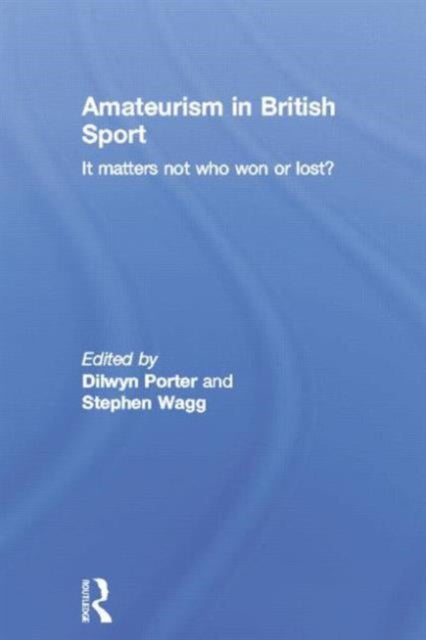 Book cover of: Amateurism in British Sport