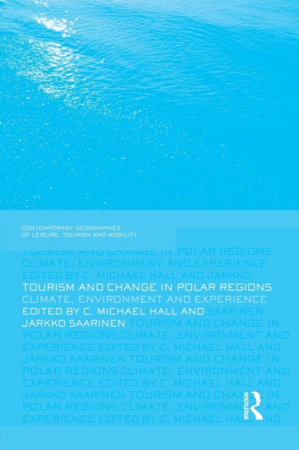Book cover of: Tourism and Change in Polar Regions. By: C. Michael Hall