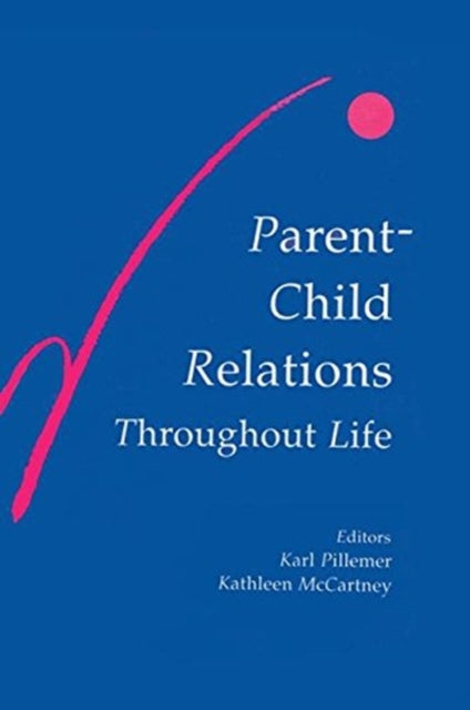 Book cover of: Parent-child Relations Throughout Life. By: Karl Pillemer