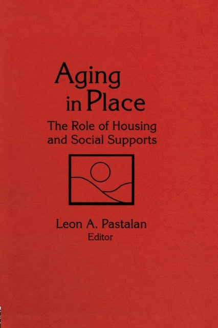 Book cover of: Aging in Place. By: Leon A. Pastalan