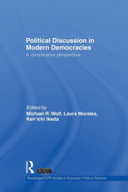 Book cover of: Political Discussion in Modern Democracies. By: Michael R. Wolf