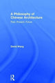 Book cover of: Philosophy of Chinese Architecture. By: David Wang
