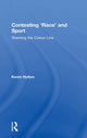 Book cover of: Contesting ‘Race’ and Sport. By: Kevin Hylton