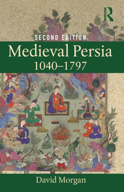 Book cover of: Medieval Persia 1040-1797. By: David Morgan