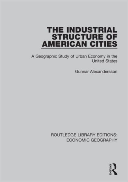 Book cover of: Industrial Structure of American Cities. By: Gunnar Alexandersson