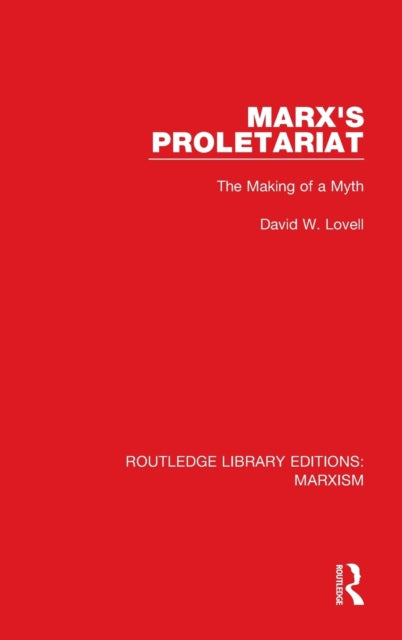 Book cover of: Marx's Proletariat (RLE Marxism). By: David W. Lovell