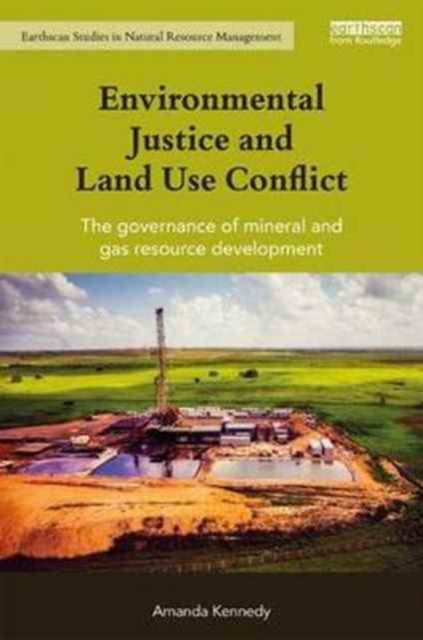 Book cover of: Environmental Justice and Land Use Conflict. By: Amanda Kennedy