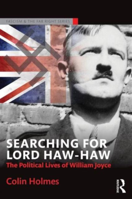 Book cover of: Searching for Lord Haw-Haw. By: Colin Holmes