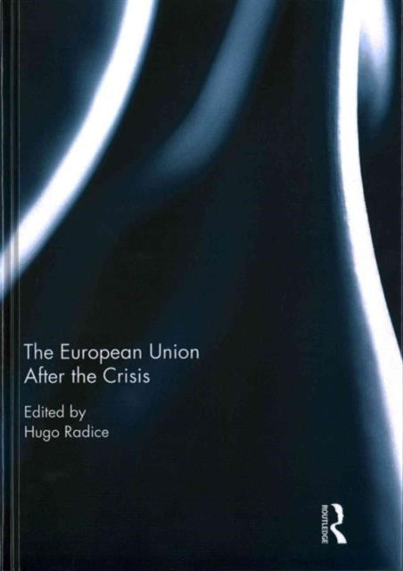 Book cover of: European Union After the Crisis. By: Hugo Radice