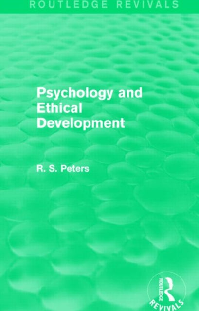 Book cover of: Psychology and Ethical Development (REV) RPD. By: R. S. Peters