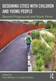 Book cover of: Designing Cities with Children and Young People