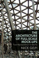 Book cover of: Architecture of Full-Scale Mock-Ups. By: Nick Gelpi