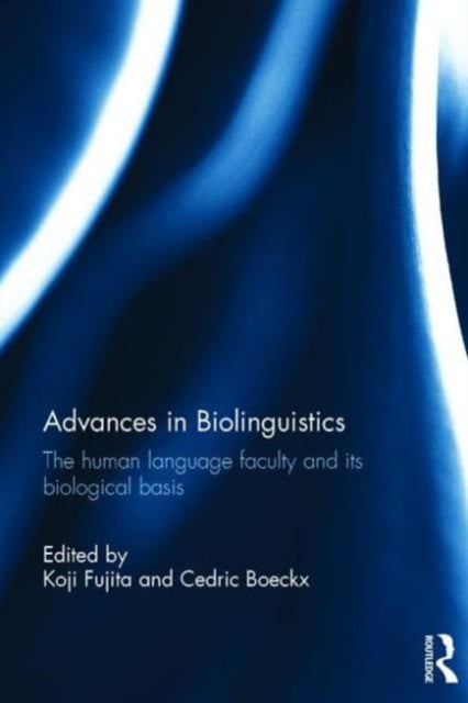 Book cover of: Advances in Biolinguistics. By: Koji Fujita