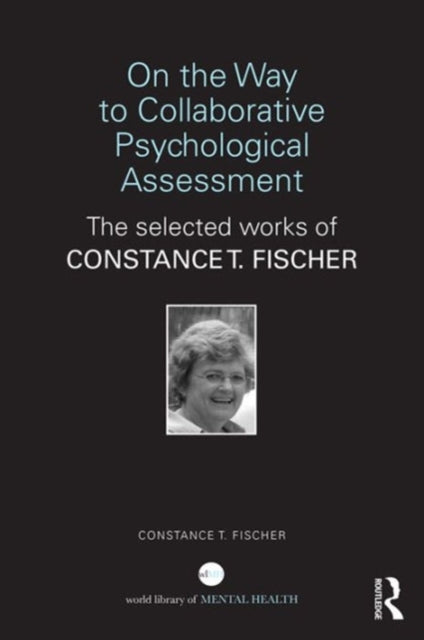 Book cover of: On the Way to Collaborative Psychological Assessment. By: Constance T. Fischer