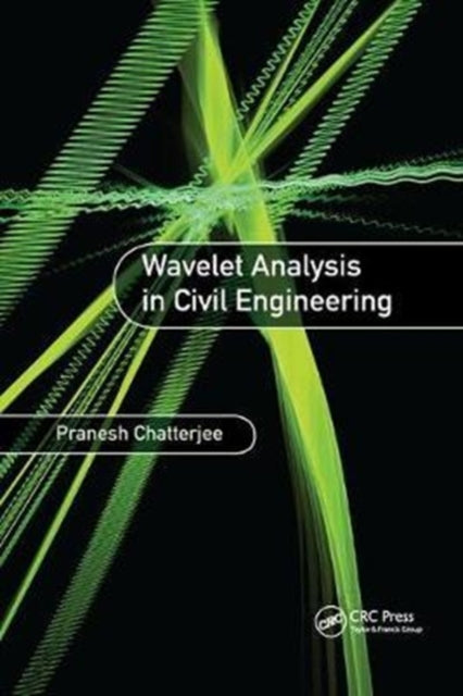 Book cover of: Wavelet Analysis in Civil Engineering. By: Pranesh Chatterjee