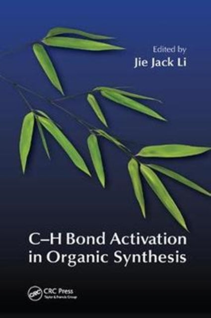 Book cover of: C-H Bond Activation in Organic Synthesis. By: Jie Jack Li