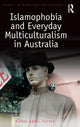 Book cover of: Islamophobia and Everyday Multiculturalism in Australia. By: Randa Abdel-Fattah