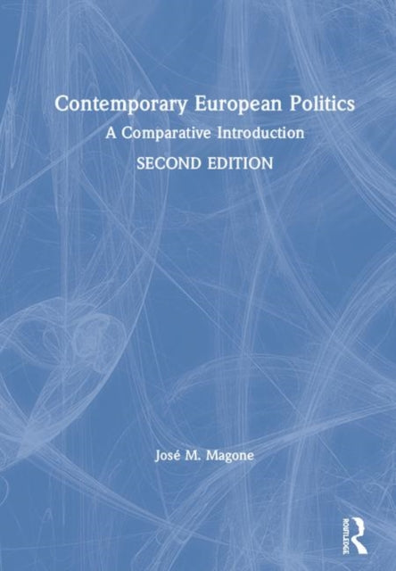 Book cover of: Contemporary European Politics. By: José M. Magone