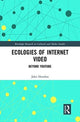 Book cover of: Ecologies of Internet Video. By: John Hondros
