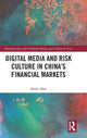 Book cover of: Digital Media and Risk Culture in China’s Financial Markets. By: Zhifei Mao