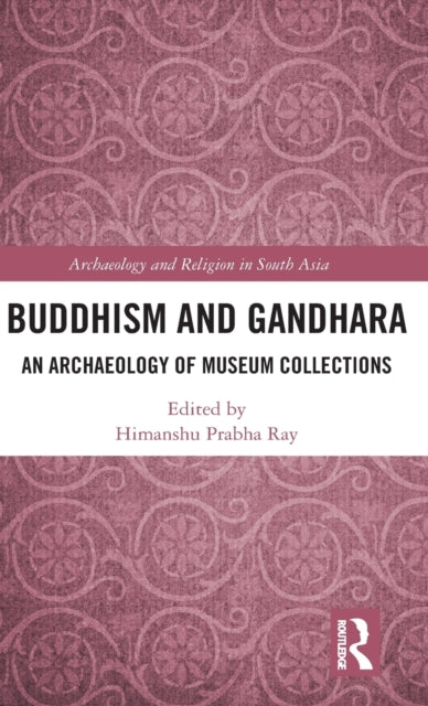 Book cover of: Buddhism and Gandhara. By: Himanshu Prabha Ray