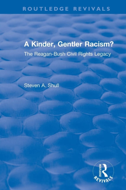 Book cover of: Kinder, Gentler Racism?. By: Steven A. Shull