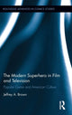 Book cover of: Modern Superhero in Film and Television. By: Jeffrey A. Brown