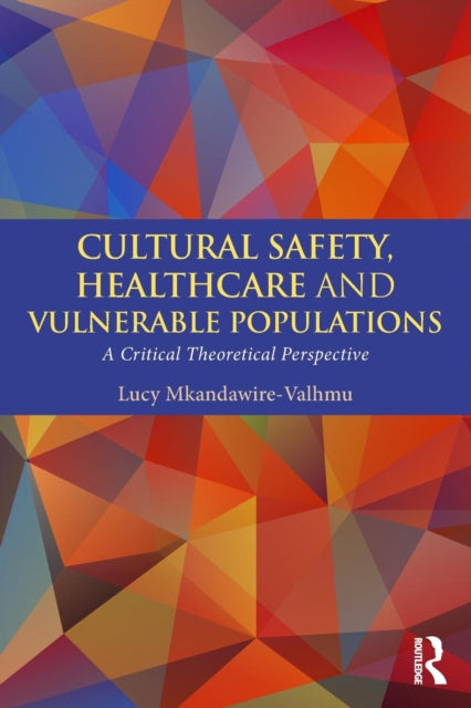 Book cover of: Cultural Safety,Healthcare and Vulnerable Populations. By: Lucy Mkandawire-Valhmu