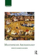 Book cover of: Multispecies Archaeology. By: Suzanne E. Pilaar Birch