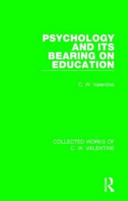 Book cover of: Psychology and its Bearing on Education. By: C. W. Valentine