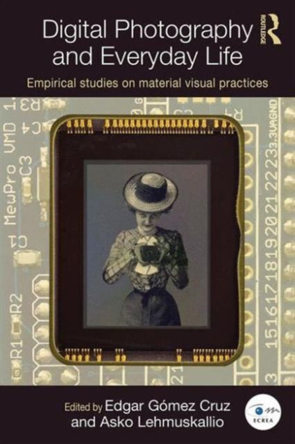 Book cover of: Digital Photography and Everyday Life. By: Asko Lehmuskallio