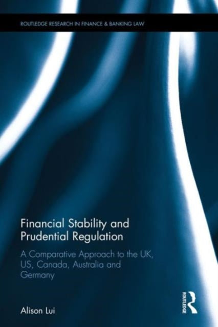 Book cover of: Financial Stability and Prudential Regulation. By: Alison Lui