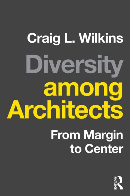 Book cover of: Diversity among Architects. By: Craig L. Wilkins