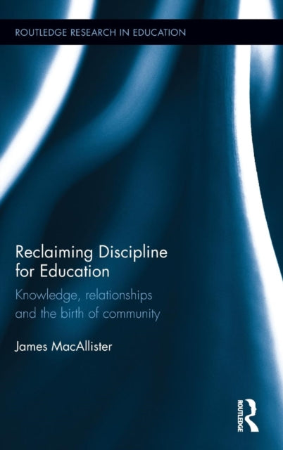 Book cover of: Reclaiming Discipline for Education. By: James Macallister