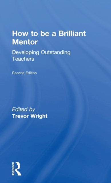 Book cover of: How to be a Brilliant Mentor. By: Trevor Wright