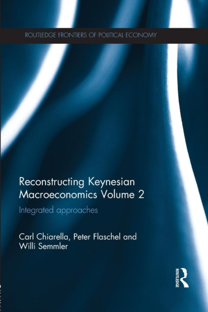 Book cover of: Reconstructing Keynesian Macroeconomics Volume 2. By: Carl Chiarella