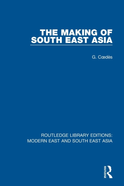 Book cover of: Making of South East Asia. By: George Coedes