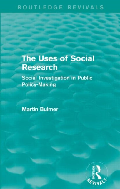 Book cover of: Uses of Social Research (Routledge Revivals). By: Martin Bulmer