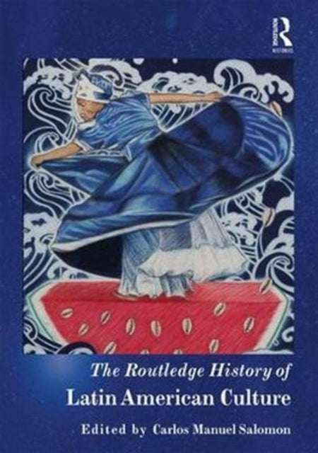 Book cover of: Routledge History of Latin American Culture. By: Carlos Manuel Salomon