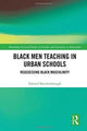 Book cover of: Black Men Teaching in Urban Schools. By: Edward Brockenbrough
