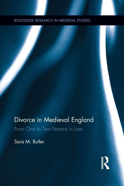 Book cover of: Divorce in Medieval England. By: Sara M. Butler