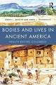 Book cover of: Bodies and Lives in Ancient America. By: Debra L. Martin